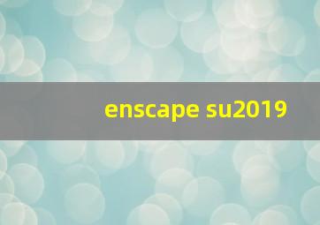 enscape su2019